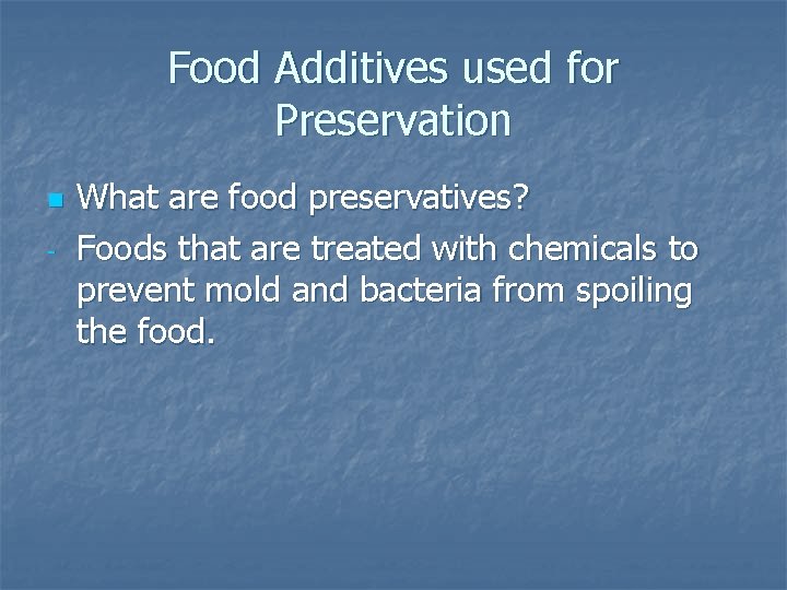 Food Additives used for Preservation n - What are food preservatives? Foods that are