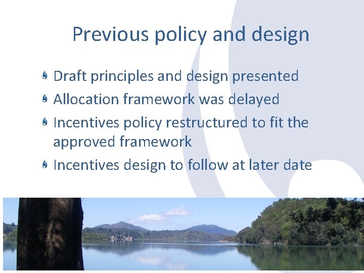 Previous policy and design Draft principles and design presented Allocation framework was delayed Incentives