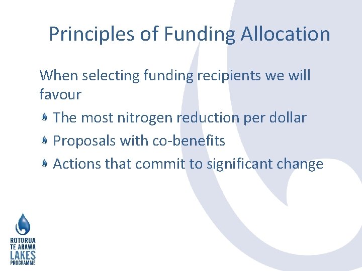 Principles of Funding Allocation When selecting funding recipients we will favour The most nitrogen