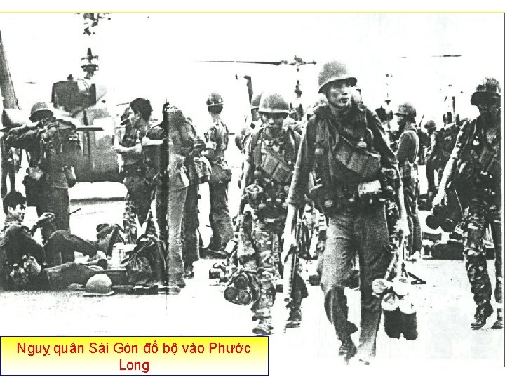 Nguỵ quân Sài Gòn đổ bộ vào Phước Long 