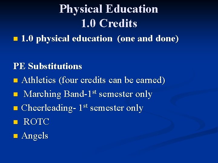 Physical Education 1. 0 Credits n 1. 0 physical education (one and done) PE