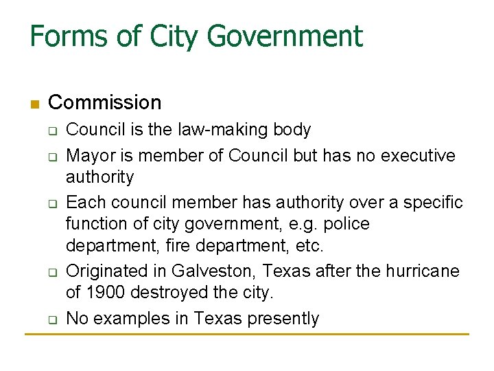 Forms of City Government n Commission q q q Council is the law-making body