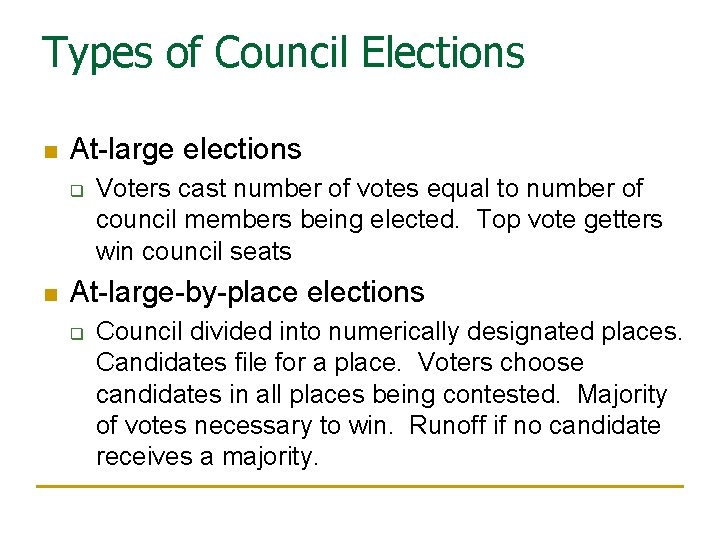 Types of Council Elections n At-large elections q n Voters cast number of votes