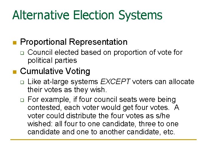 Alternative Election Systems n Proportional Representation q n Council elected based on proportion of