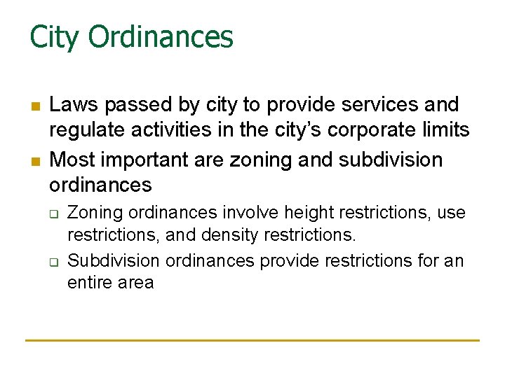 City Ordinances n n Laws passed by city to provide services and regulate activities