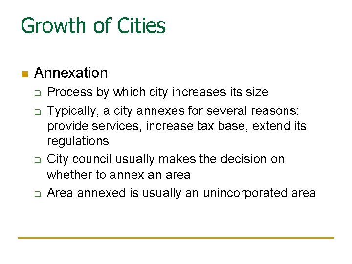 Growth of Cities n Annexation q q Process by which city increases its size