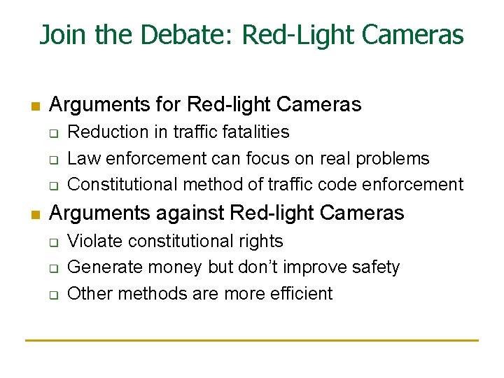 Join the Debate: Red-Light Cameras n Arguments for Red-light Cameras q q q n