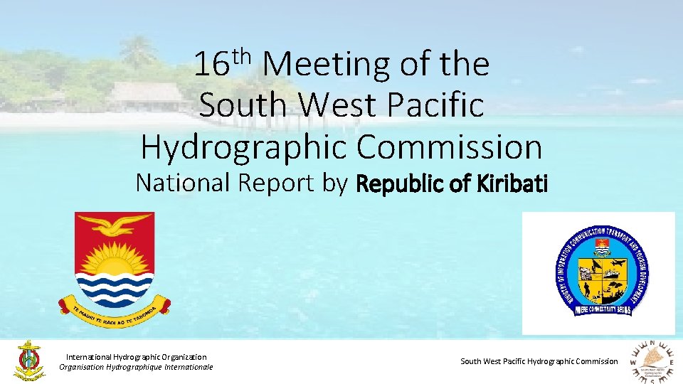 th 16 Meeting of the South West Pacific Hydrographic Commission National Report by Republic