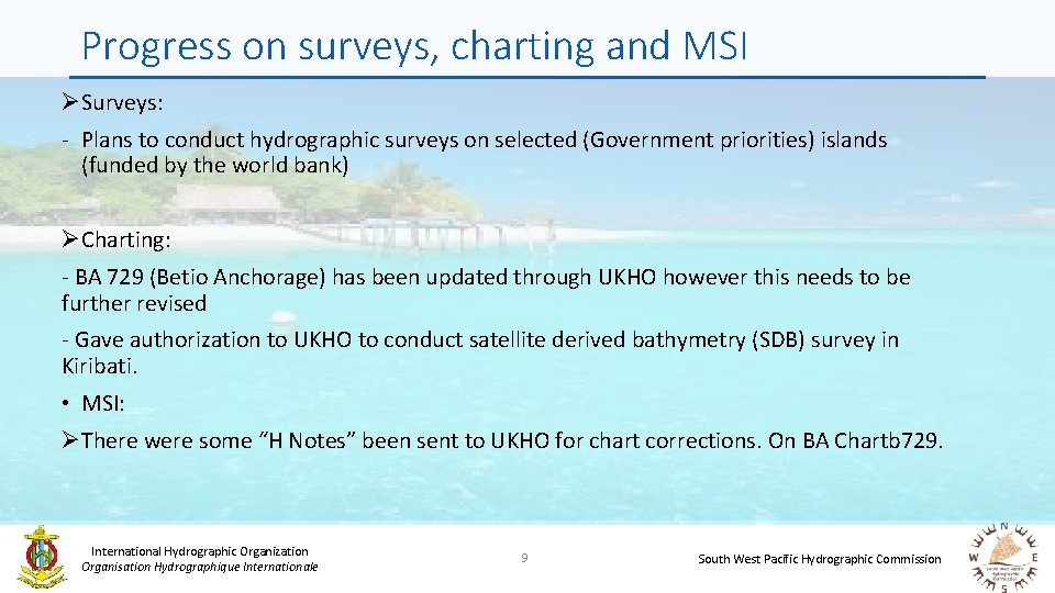 Progress on surveys, charting and MSI ØSurveys: - Plans to conduct hydrographic surveys on