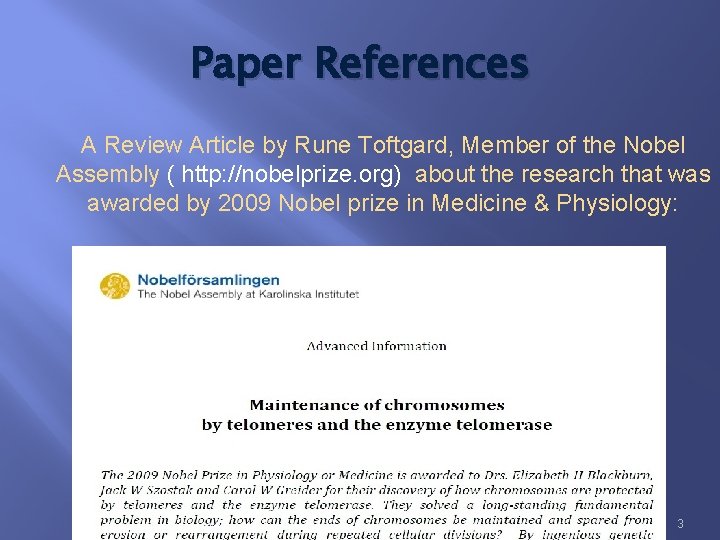 Paper References A Review Article by Rune Toftgard, Member of the Nobel Assembly (