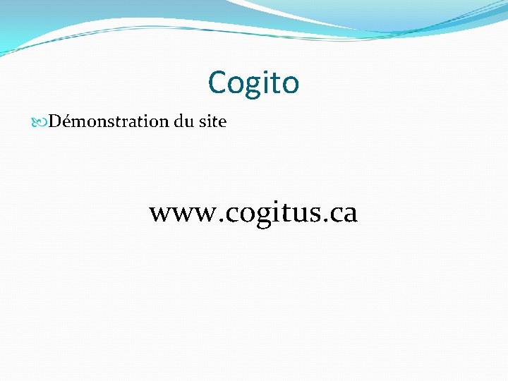 Cogito Démonstration du site www. cogitus. ca 