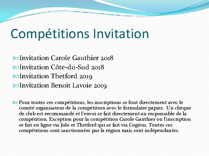 Compétitions Invitation Carole Gauthier 2018 Invitation Côte-du-Sud 2018 Invitation Thetford 2019 Invitation Benoit Lavoie