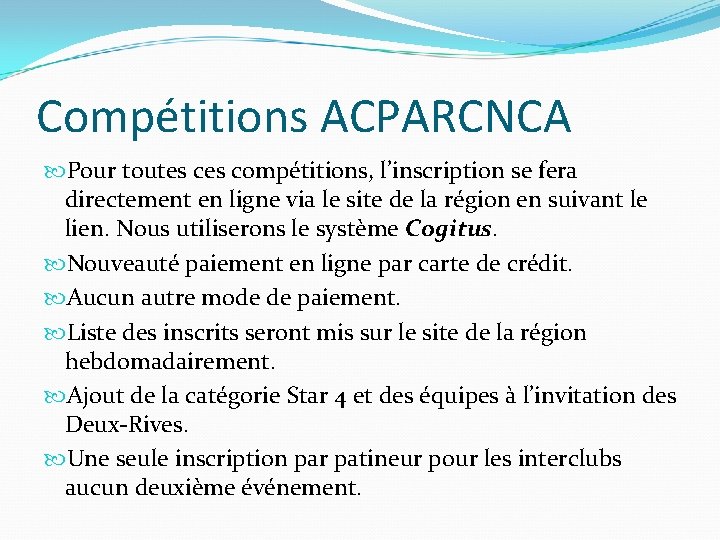 Compétitions ACPARCNCA Pour toutes compétitions, l’inscription se fera directement en ligne via le site