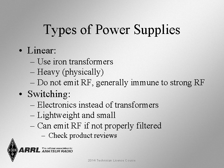 Types of Power Supplies • Linear: – Use iron transformers – Heavy (physically) –