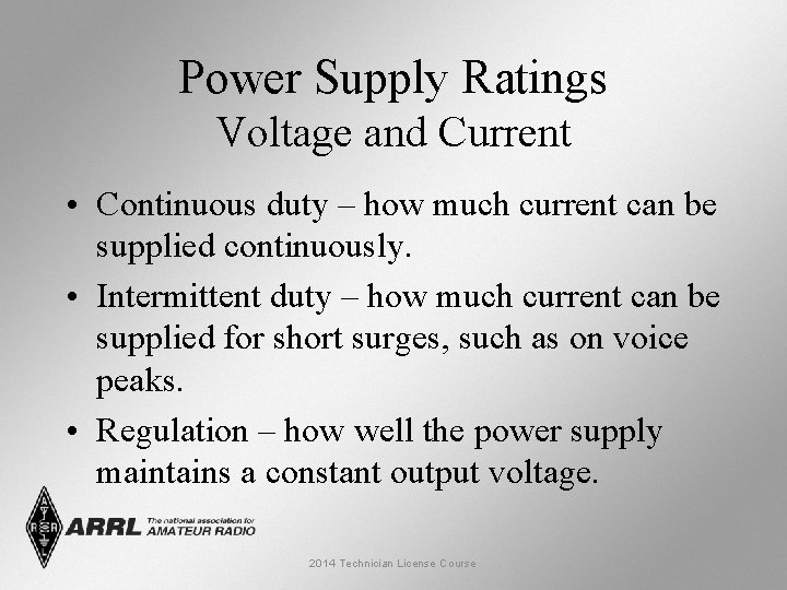 Power Supply Ratings Voltage and Current • Continuous duty – how much current can