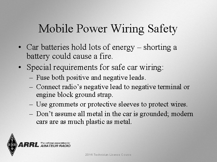 Mobile Power Wiring Safety • Car batteries hold lots of energy – shorting a