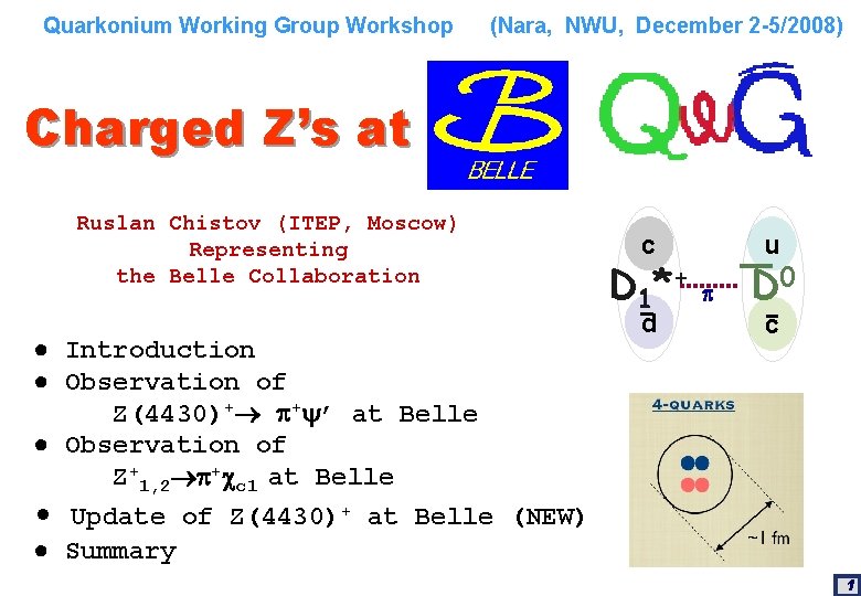 Quarkonium Working Group Workshop (Nara, NWU, December 2 -5/2008) Charged Z’s at Ruslan Chistov