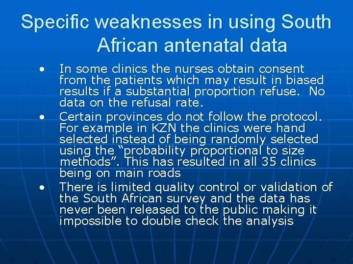 Specific weaknesses in using South African antenatal data • • • In some clinics