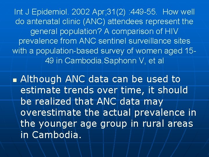 Int J Epidemiol. 2002 Apr; 31(2) : 449 -55. How well do antenatal clinic