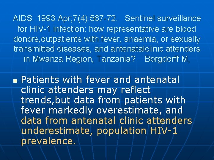 AIDS. 1993 Apr; 7(4): 567 -72. Sentinel surveillance for HIV-1 infection: how representative are