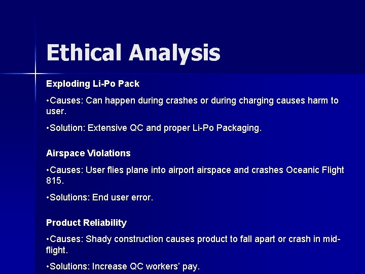 Ethical Analysis Exploding Li-Po Pack • Causes: Can happen during crashes or during charging