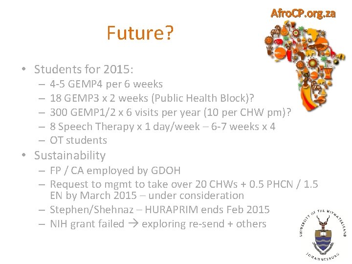 Future? Afro. CP. org. za • Students for 2015: – – – 4 -5