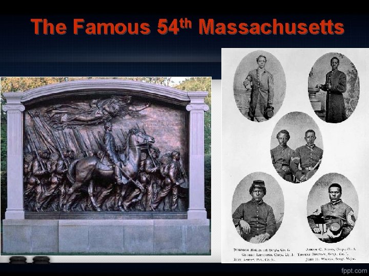 The Famous 54 th Massachusetts 