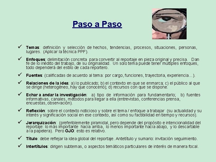 Paso a Paso ü Temas: definición y selección de hechos, tendencias, procesos, situaciones, personas,