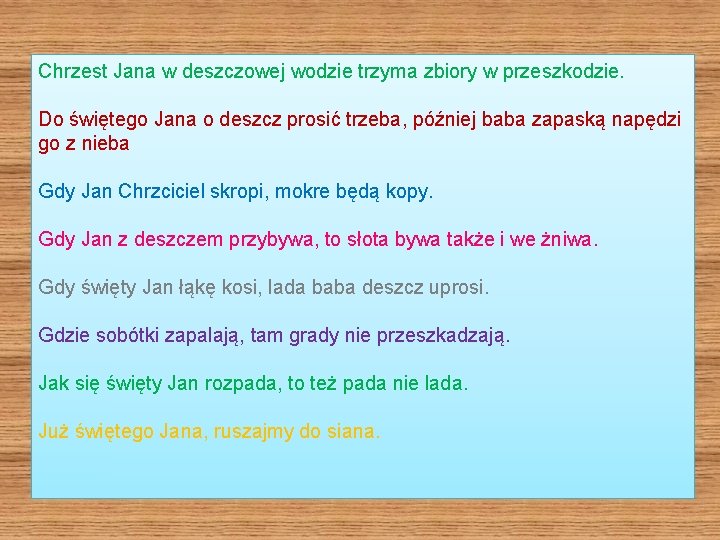 Chrzest Jana w deszczowej wodzie trzyma zbiory w przeszkodzie. Do świętego Jana o deszcz