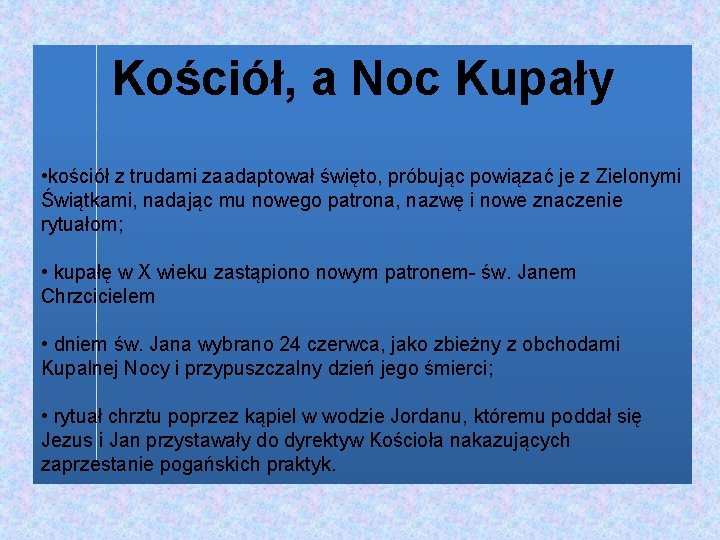 Kościół, a Noc Kupały • kościół z trudami zaadaptował święto, próbując powiązać je z