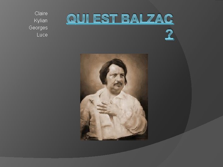 Claire Kylian Georges Luce QUI EST BALZAC ? 