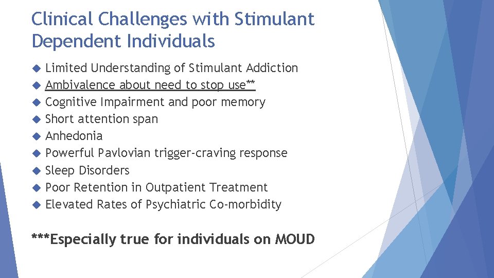 Clinical Challenges with Stimulant Dependent Individuals Limited Understanding of Stimulant Addiction Ambivalence about need