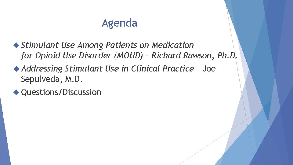 Agenda Stimulant Use Among Patients on Medication for Opioid Use Disorder (MOUD) – Richard