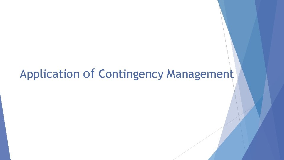 Application of Contingency Management 