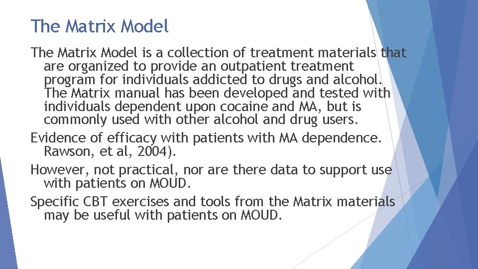 The Matrix Model is a collection of treatment materials that are organized to provide