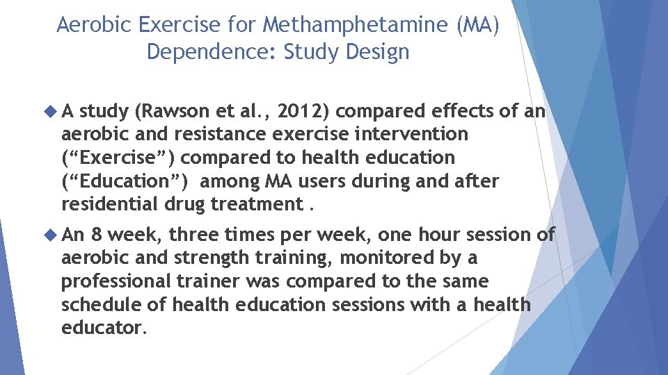 Aerobic Exercise for Methamphetamine (MA) Dependence: Study Design A study (Rawson et al. ,