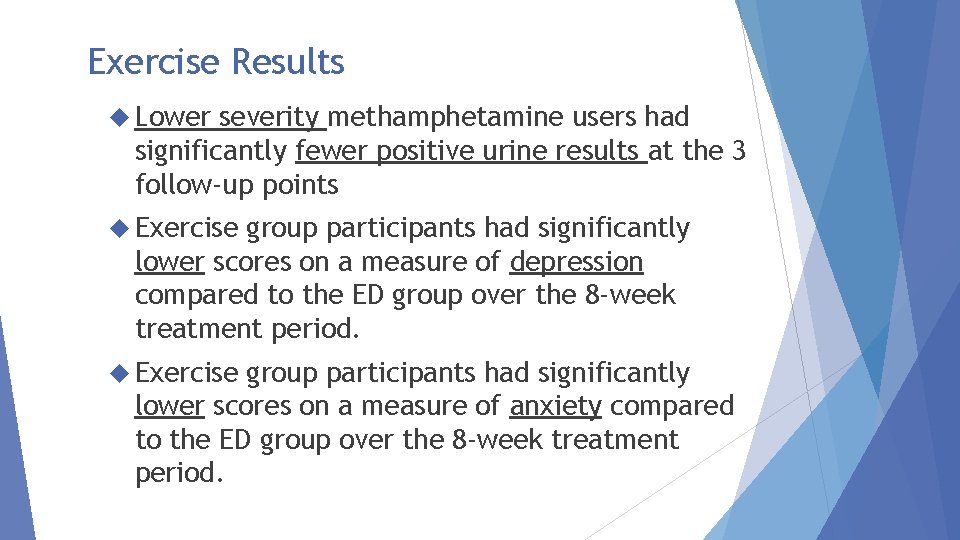Exercise Results Lower severity methamphetamine users had significantly fewer positive urine results at the