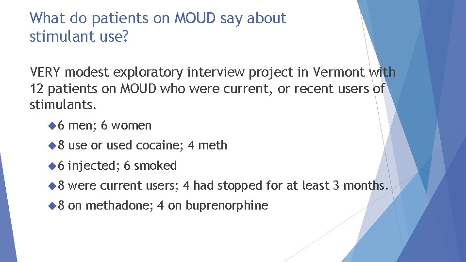 What do patients on MOUD say about stimulant use? VERY modest exploratory interview project