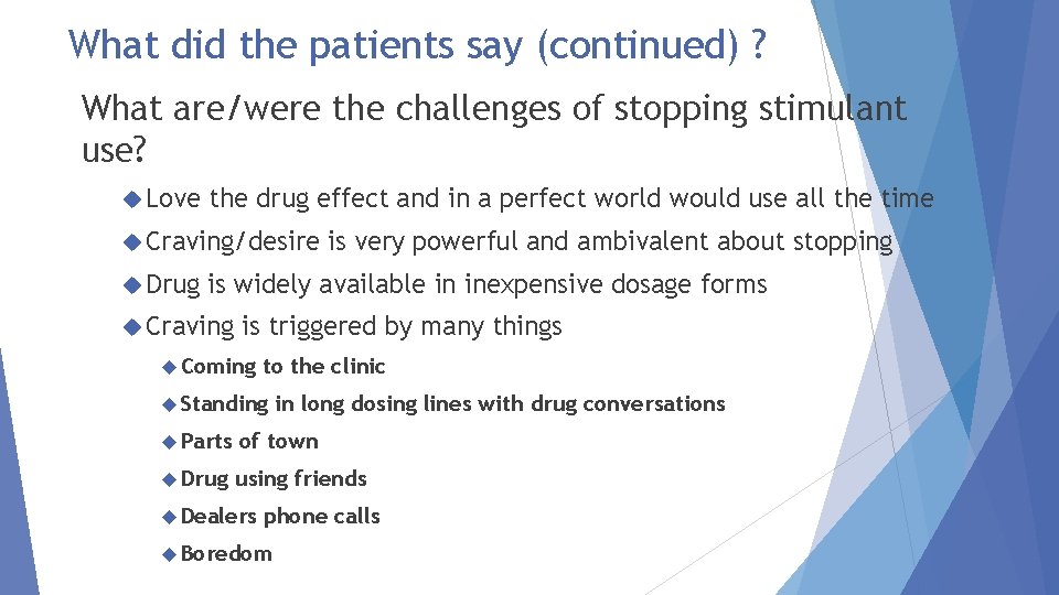 What did the patients say (continued) ? What are/were the challenges of stopping stimulant