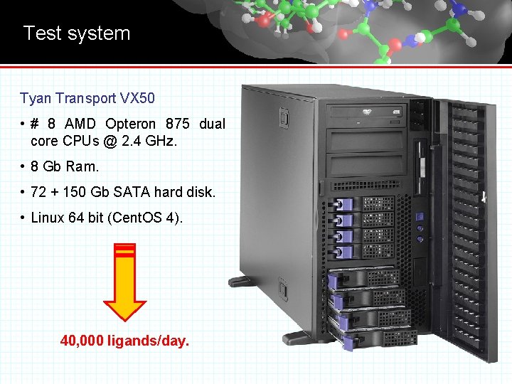 Test system Tyan Transport VX 50 • # 8 AMD Opteron 875 dual core