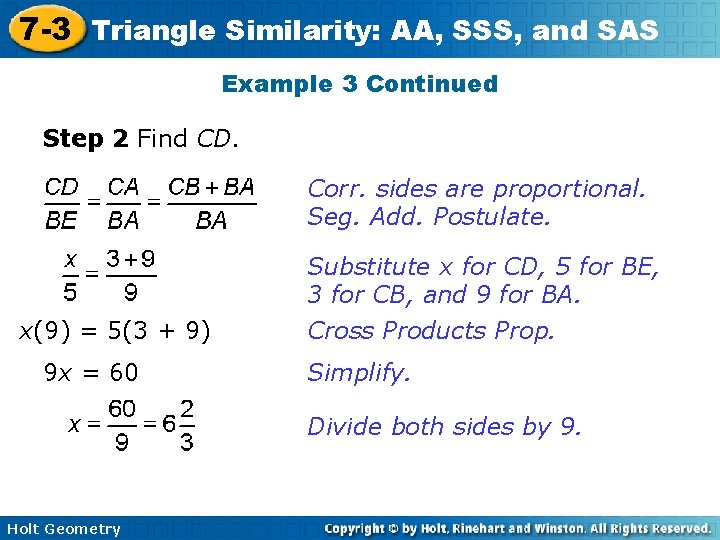 7 -3 Triangle Similarity: AA, SSS, and SAS Example 3 Continued Step 2 Find 7 -3 Triangle Similarity: AA, SSS, and SAS Example 3 Continued Step 2 Find