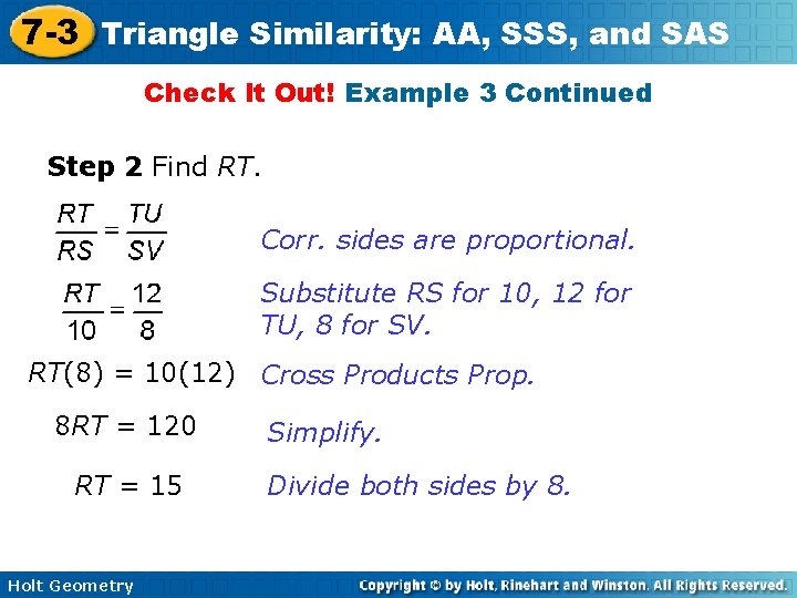 7 -3 Triangle Similarity: AA, SSS, and SAS Check It Out! Example 3 Continued