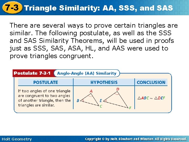 7 -3 Triangle Similarity: AA, SSS, and SAS There are several ways to prove