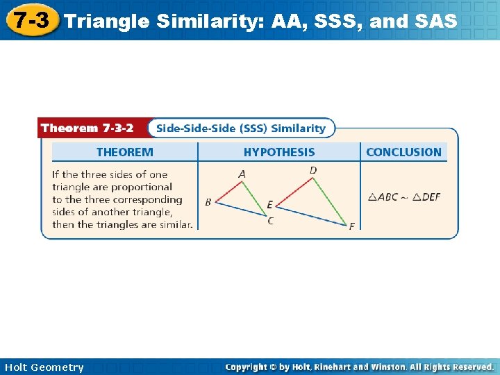 7 -3 Triangle Similarity: AA, SSS, and SAS Holt Geometry 