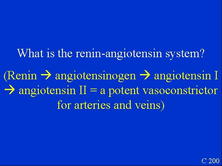 What is the renin-angiotensin system? (Renin angiotensinogen angiotensin II = a potent vasoconstrictor for