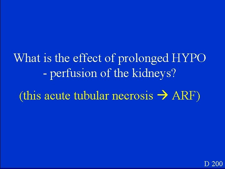 What is the effect of prolonged HYPO - perfusion of the kidneys? (this acute