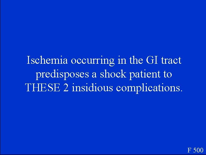 Ischemia occurring in the GI tract predisposes a shock patient to THESE 2 insidious