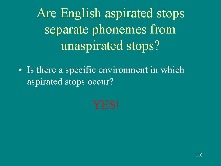 Are English aspirated stops separate phonemes from unaspirated stops? • Is there a specific