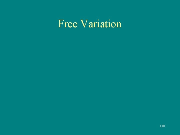 Free Variation 130 