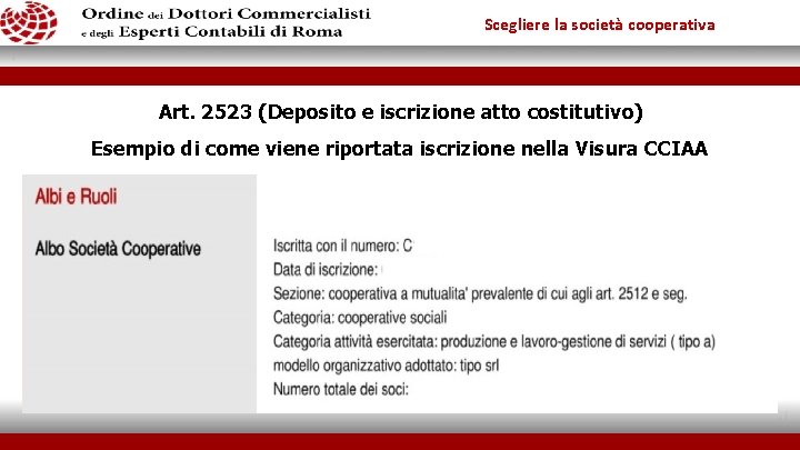 Scegliere la società cooperativa Art. 2523 (Deposito e iscrizione atto costitutivo) Esempio di come